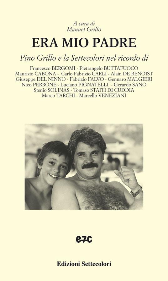 Era io padre. Pino Grillo e la Settecolori nel ricordo di... - copertina