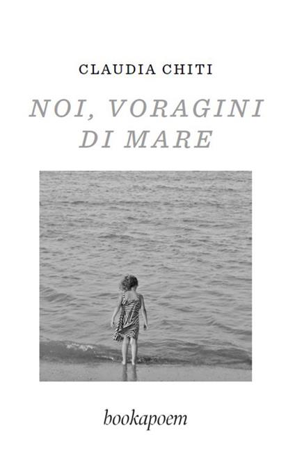 Noi, voragini di mare - Claudia Chiti - copertina