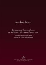 Conflicts of criminal laws in the subject matter of competence. The early resolutions of the institut de droit international.