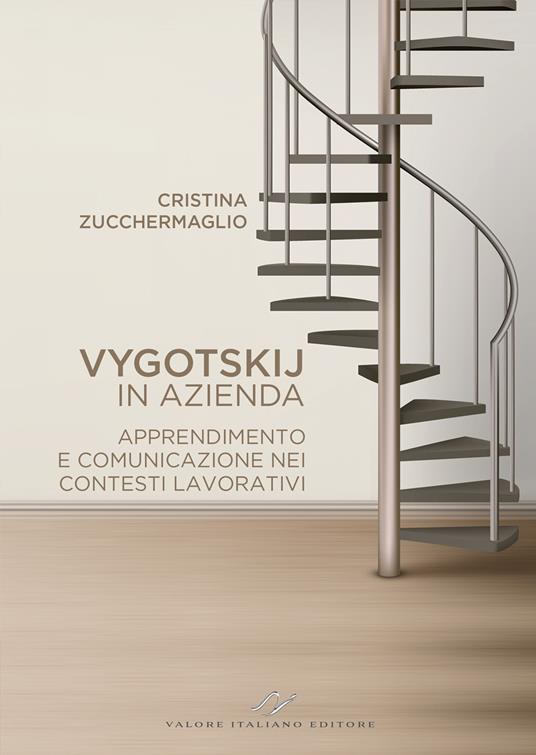 Vygotskij in azienda. Apprendimento e comunicazione nei contesti lavorativi. Nuova ediz. - Cristina Zucchermaglio - copertina