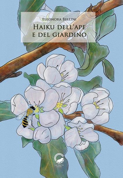 Haiku dell'ape e del giardino - Eleonora Bellini - copertina