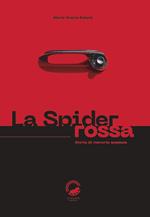 La Spider rossa. Storia di memorie spezzate