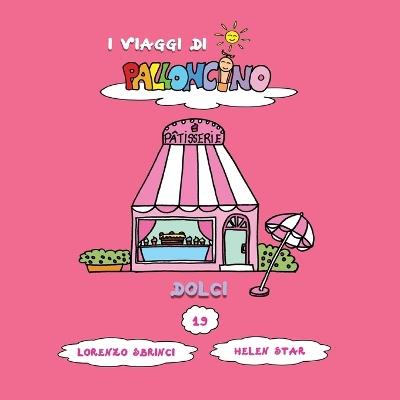 Dolci. I viaggi di Palloncino - Lorenzo Sbrinci - copertina