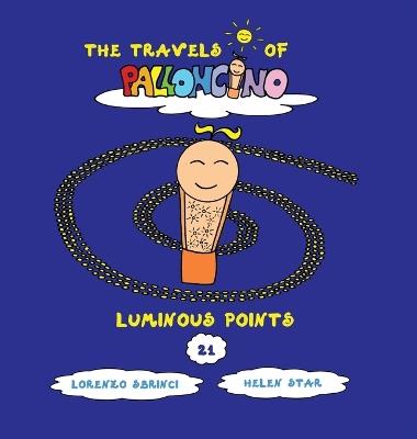 Luminous points. The travels of Palloncino - Lorenzo Sbrinci - copertina