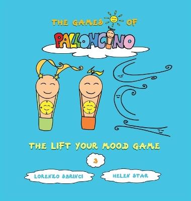 The lift your mood game. The games of Palloncino - Lorenzo Sbrinci - copertina