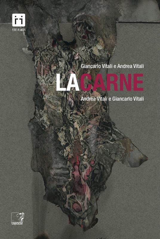 La carne - Andrea Vitali,Giancarlo Vitali - ebook