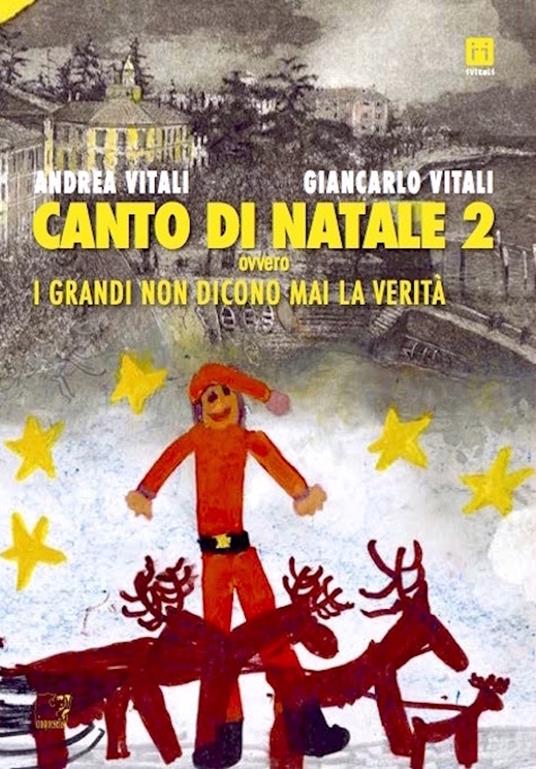 Canto di Natale ovvero i grandi non dicono mai la verità. Vol. 2 - Andrea Vitali,Giancarlo Vitali - ebook