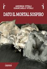 Dato il mortal sospiro