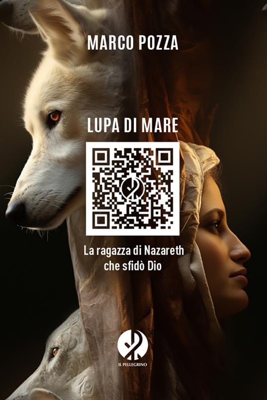 Lupa di mare. La ragazza di Nazareth che sfidò Dio - Marco Pozza - copertina