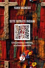 Sette ritratti indiani. Cristianesimo e induismo, un’alleanza possibile. Nuova ediz.