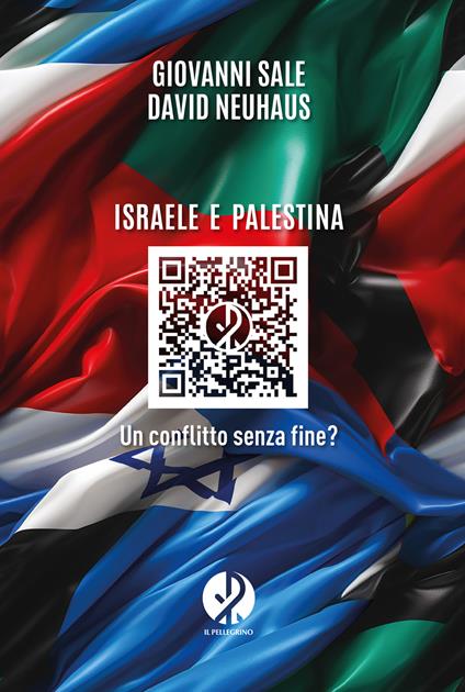 Israele e Palestina. Un conflitto senza fine? - Giovanni Sale,David Neuhaus - copertina