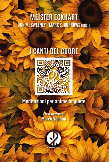 I canti del cuore. Meditazioni per anime inquiete - Eckhart von Hochheim,Mark S. Burrows,Jon M. Sweeney,Ilaria Vannini - ebook