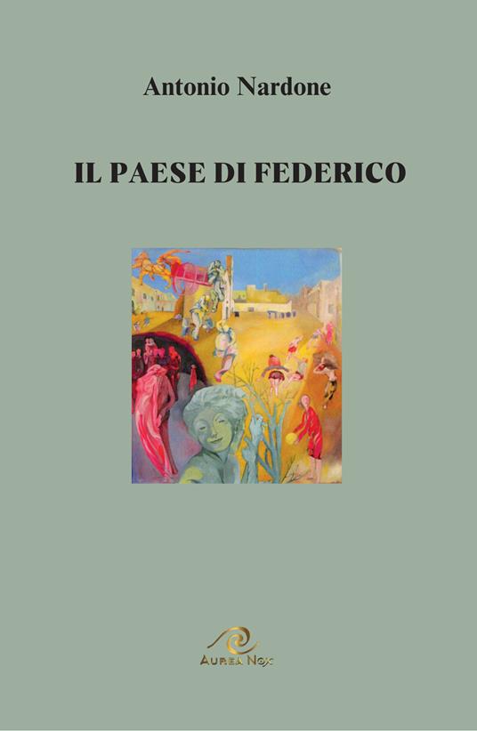 Il paese di Federico - Antonio Nardone - copertina
