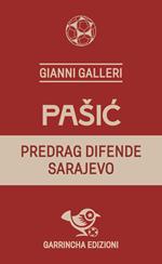 Pašić. Predrag difende Sarajevo