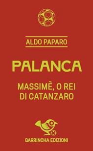 Palanca. Massimè, o rei di Catanzaro