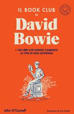 Il book club di David Bowie. I 100 libri che hanno cambiato la vita della leggenda