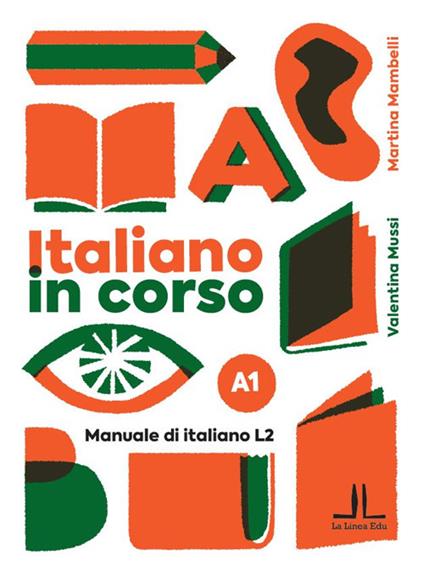 Italiano in corso A1. Manuale di italiano L2 - Martina Mambelli - Valentina  Mussi - - Libro - La Linea (Bologna) - La Linea Edu