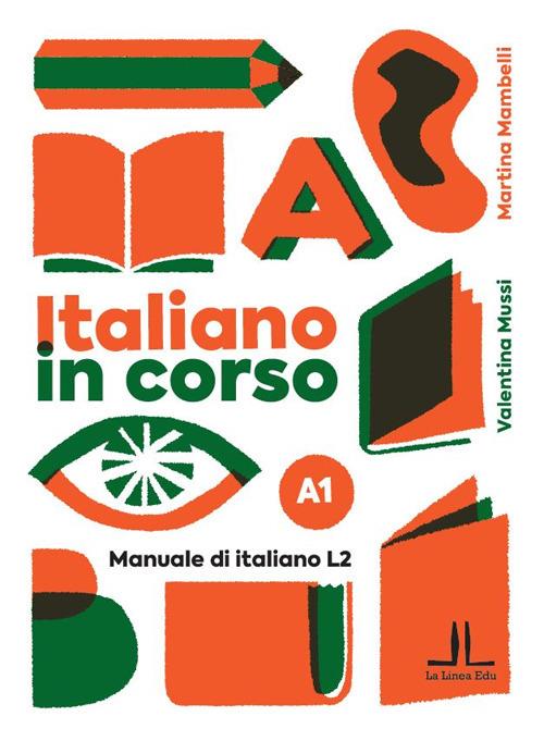 Italiano in corso A1. Manuale di italiano L2 - Martina Mambelli,Valentina Mussi - copertina