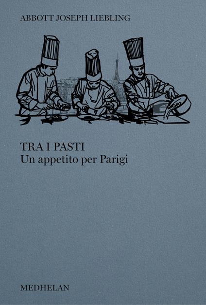 Tra i pasti. Un appetito per Parigi - Abbott Joseph Liebling - copertina