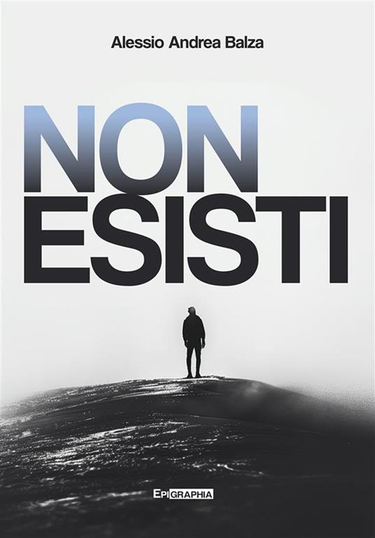 Non esisti - Alessio Andrea Balza - copertina