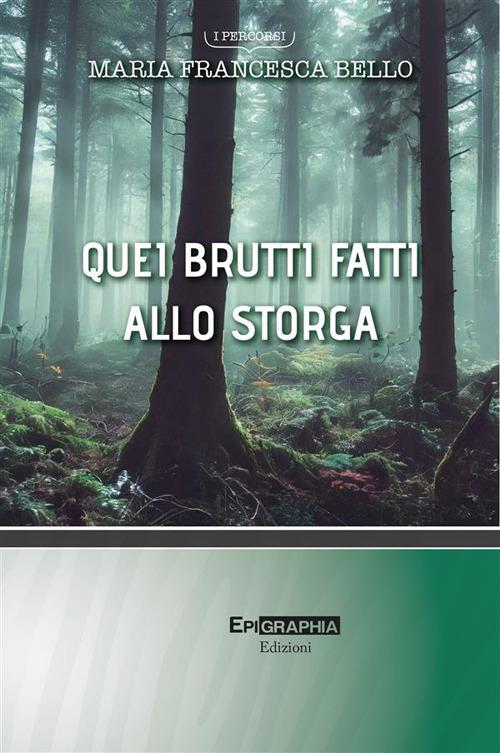 Quei brutti fatti allo storga - Maria Francesca Bello - copertina