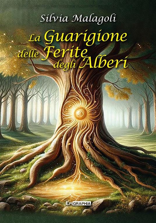 La guarigione delle ferite degli alberi - Silvia Malagoli - copertina