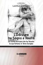 L' Odissea tra sogno e realtà. La donna africana che ha tessuto la sua fortuna in terra europea