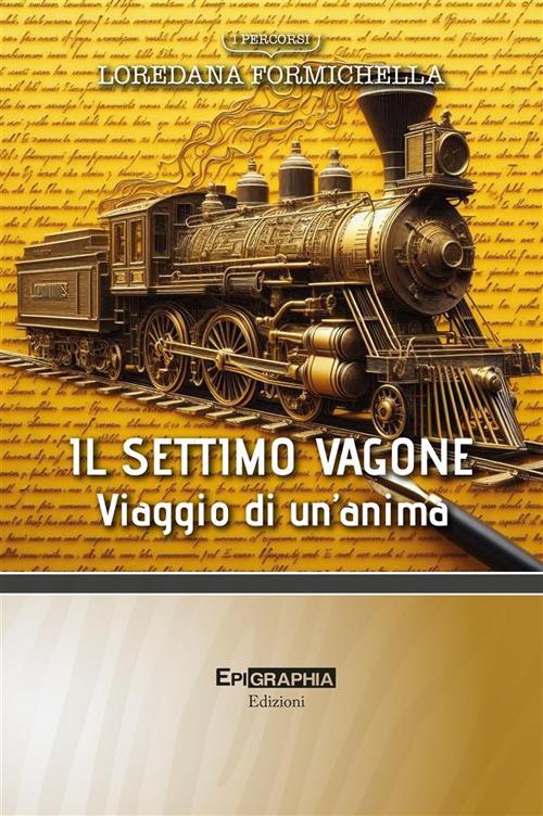 Il settimo vagone. Viaggio di un'anima - Loredana Formichella - copertina