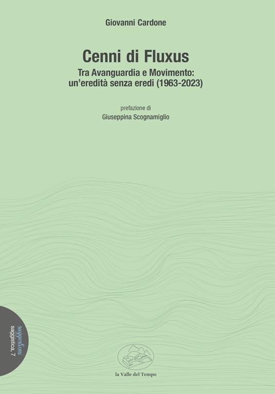 Cenni di Fluxus. Tra Avanguardia e Movimento: un'eredità senza eredi (1963-2023) - Giovanni Cardone - copertina
