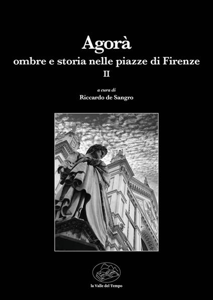 Agorà. Ombre e storia nelle piazze di Firenze. Vol. 2 - copertina