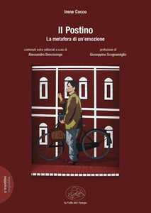 Libro Il Postino. La metafora di un'emozione Irene Cocco