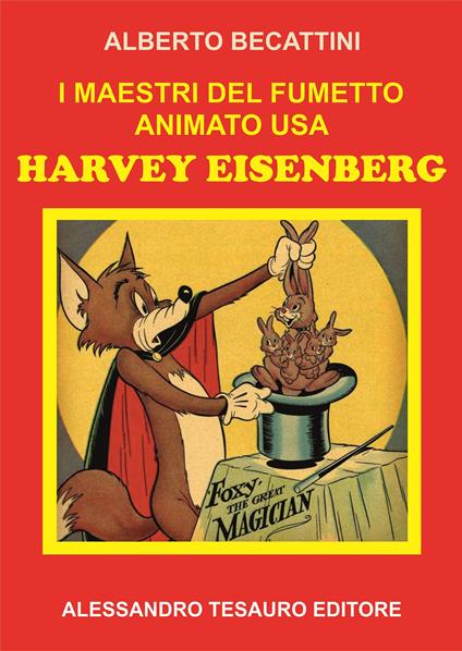 I maestri del fumetto animato USA. Harvey Eisenberg - Alberto Becattini - copertina