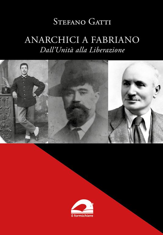 Anarchici a Fabriano. Dall’Unità alla Liberazione - Stefano Gatti - copertina