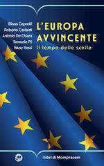 L'Europa avvincente. Il tempo delle scelte