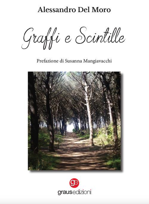 Graffi e scintille - Alessandro Del Moro - copertina