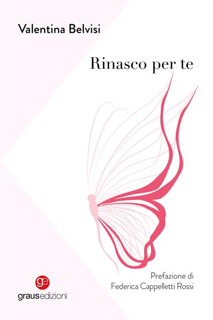 Rinasco per te - Valentina Belvisi - copertina