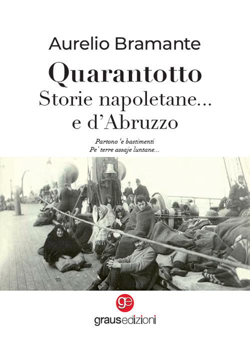 Quarantotto. Storie napoletane... e d'Abruzzo - Aurelio Bramante - copertina