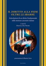 Il diritto alla fede oltre le sbarre. Articolazioni di un diritto fondamentale nelle strutture carcerarie italiane