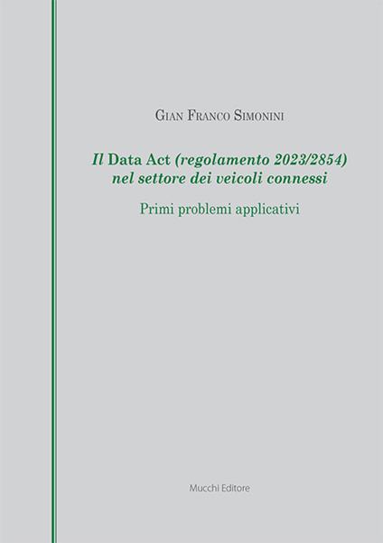 Il Data Act (regolamento 2023/2854) nel settore dei veicoli connessi. Primi problemi applicativi - Gian Franco Simonini - copertina