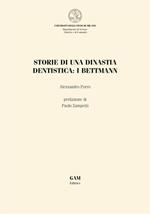 Storie di una dinastia dentistica: i Bettmann