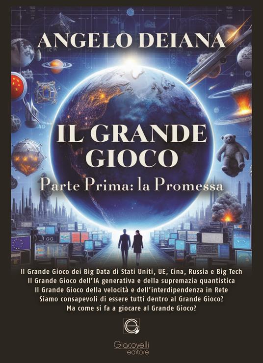 Il grande gioco. Parte prima: la promessa - Angelo Deiana - copertina