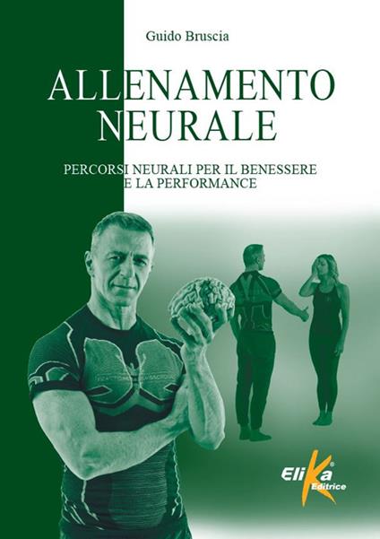 Allenamento neurale. Percorsi neurali per il benessere e la performance - Guido Bruscia - copertina