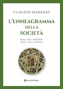 Libro L'enneagramma della società. Mali del mondo, mali dell'anima Claudio Naranjo