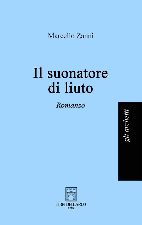 Il suonatore di liuto - Marcello Zanni - copertina