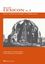 Lexicon. Speciale. Vol. 3: «Sulla ruina di sì nobile edificio». Crolli strutturali in architettura