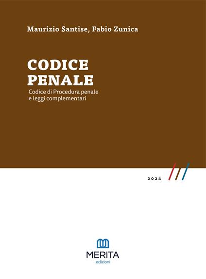 Codice penale. Codice di procedura penale e leggi complementari - Maurizio Santise,Fabio Zunica - copertina