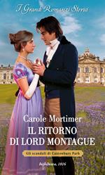 Il ritorno di lord Montague. Gli scandali di Castonbury Park. Vol. 1