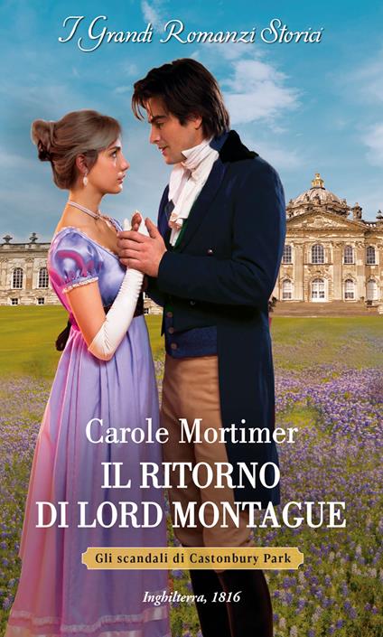 Il ritorno di lord Montague. Gli scandali di Castonbury Park. Vol. 1 - Carole Mortimer - copertina