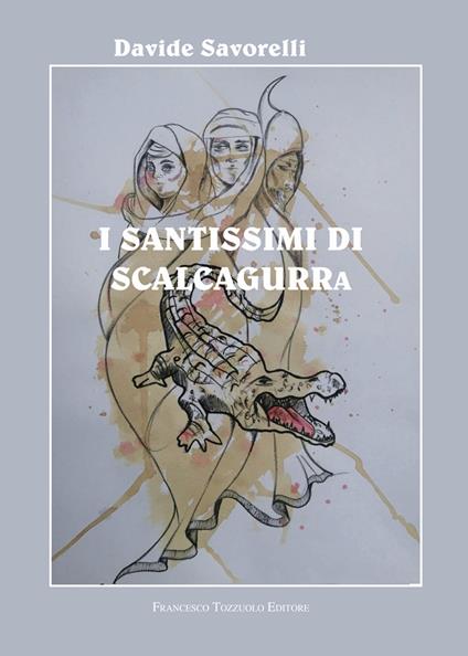 I santissimi di Scalcagurra - Davide Savorelli - copertina