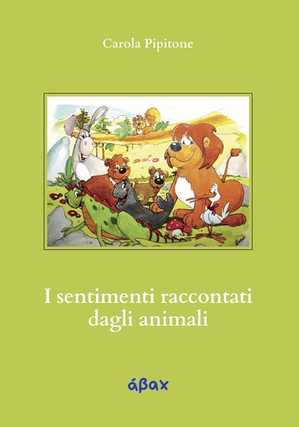 I sentimenti raccontati dagli animali - Carola Pipitone - copertina